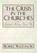 The Crisis in the Churches: Spiritual Malaise, Fiscal Woe