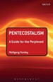 Pentecostalism: A Guide for the Perplexed