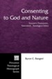 Consenting to God and Nature: Toward a Theocentric, Naturalistic, Theological Ethics