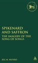 Spikenard and Saffron: A Study in the Poetic Language of the Song of Songs
