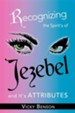 Recognizing the Spirit's of Jezebel and It's Attributes