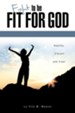 Fight to Be Fit for God