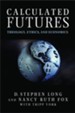 Calculated Futures: Theology, Ethics, and Economics