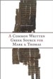 Common Written Greek Source for Mark and Thomas