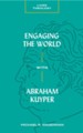 Engaging the World with Abraham Kuyper