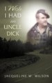 I Wish I Had an Uncle Dick
