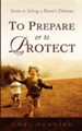 To Prepare or to Protect