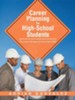 Career Planning for High-School Students: The Career Management Essentials (Cme)
