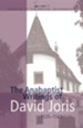The Anabaptist Writings of David Joris 1535-1543