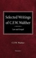 Selected Writings of C.F.W. Walther Volume 1 Law and Gospel