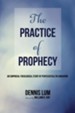 The Practice of Prophecy: An Empirical-Theological Study of Pentecostals in Singapore