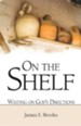 On the Shelf: Waiting on God's Directions