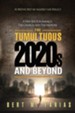 The Tumultuous 2020's and Beyond