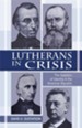 Lutherans in Crisis