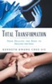 Total Transformation: From Healing the Body to Healing the Soul