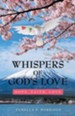 Whispers of God's Love: Hope, Faith, Love