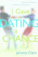 I Gave Dating A Chance