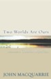 Two Worlds are Ours: An Introduction to Christian Mysticism