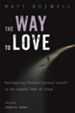 The Way to Love: Reimagining Christian Spiritual Growth as the Hopeful Path of Virtue
