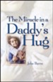 Miracle in a Daddy's Hug