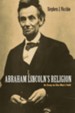 Abraham Lincoln's Religion: An Essay on One Man's Faith