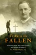 To Raise the Fallen: A Selection of the War Letters, Prayers, and Spiritual Writings of Fr. Willie Doyle