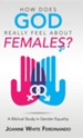 How Does God Really Feel about Females?: A Biblical Study in Gender Equality