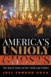 America's Unholy Ghosts