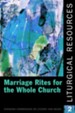 Liturgical Resources 2: Marriage Rites for the Whole Church