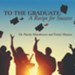 To the Graduate: A Recipe for Success