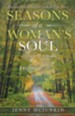 Seasons of a Woman's Soul: Discover God's Purpose in Your Life Story