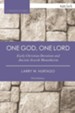 One God, One Lord: Early Christian Devotion and Ancient Jewish Monotheism, Edition 3, Revised