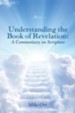 Understanding the Book of Revelation: : A Commentary on Scripture