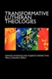 Transformative Lutheran Theologies: Feminist, Womanist, and Mujerista Perspectives