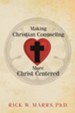 Making Christian Counseling More Christ Centered