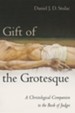 Gift of the Grotesque: A Christological Companion to the Book of Judges