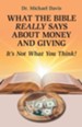 What the Bible Really Says About Money and Giving: It's Not What You Think!