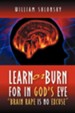 Learn or Burn for in God's Eye Brain Rape Is No Excuse