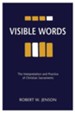 Visible Words: The Interpretation and Practice of Christian Sacraments