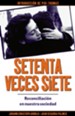 Setenta Veces Siete/Seventy Times Seven, Spanish Edition