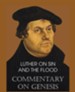 Luther on Sin and the Flood - Commentary on Genesis, Vol. II