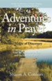 Adventures in Prayer: The Magic of Discovery: Find the Treasures in You and the Gifts of Prayer