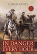 In Danger Every Hour: A Civil War Novel