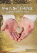 Now Is Not Forever: A Grief Journal of Hope