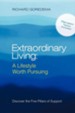 Extraordinary Living: A Lifestyle Worth Pursuing: Discover the Five Pillars of Support