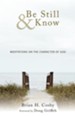 Be Still & Know: Meditations on the Character of God