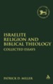 Israelite Religion and Biblical Theology: Collected Essays