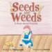 Seeds and Weeds: A Book about Purpose