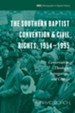 The Southern Baptist Convention & Civil Rights, 1954-1995: Conservative Theology, Segregation, and Change