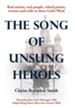 The Song of Unsung Heroes: Chronicles from God's Messengers Who Helped Bring Down Those Iron Curtain Walls